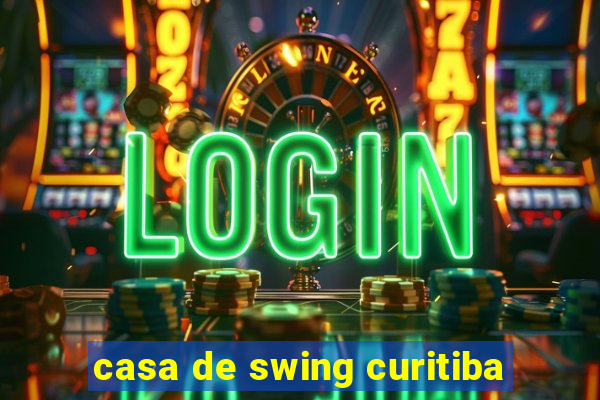 casa de swing curitiba